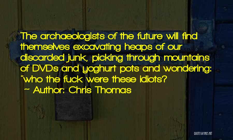 Chris Thomas Quotes 1466423
