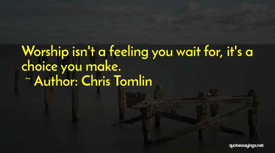 Chris Tomlin Quotes 1489291