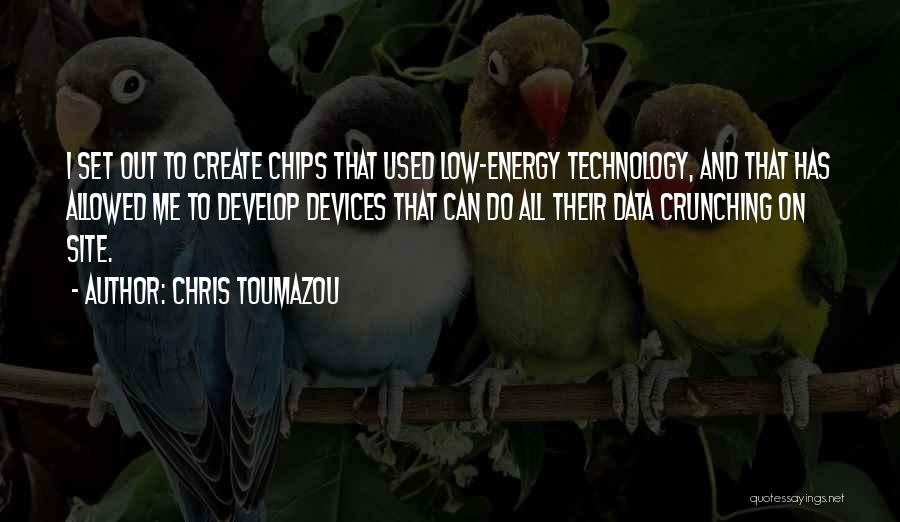 Chris Toumazou Quotes 1154924