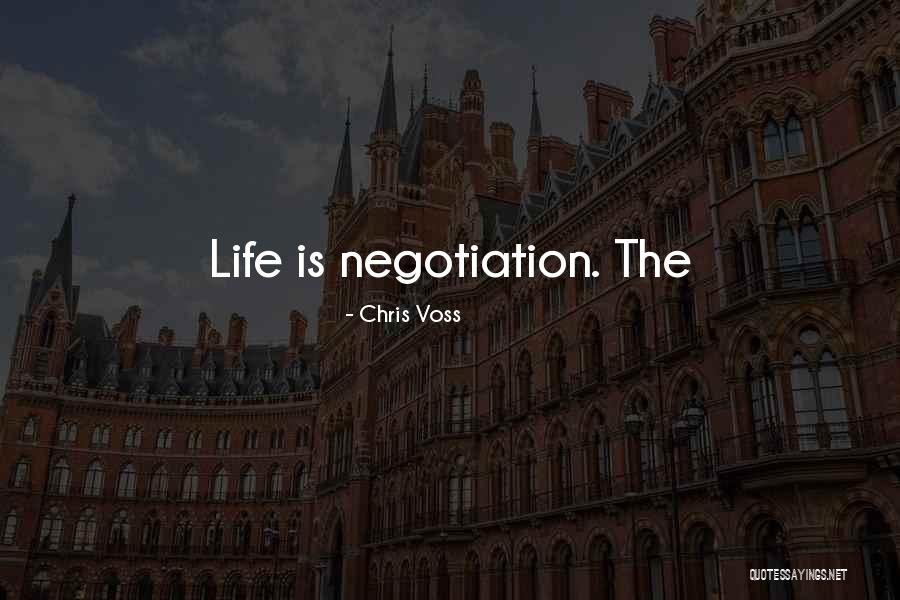 Chris Voss Negotiation Quotes By Chris Voss Chris Voss Negotiation Quotes By Chris Voss
