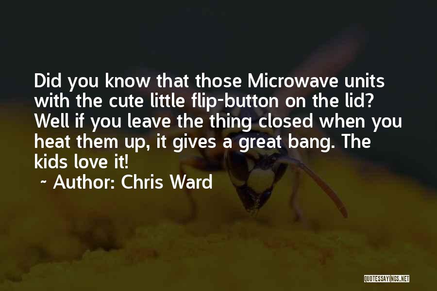 Chris Ward Quotes 1744005