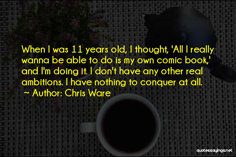 Chris Ware Quotes 121287