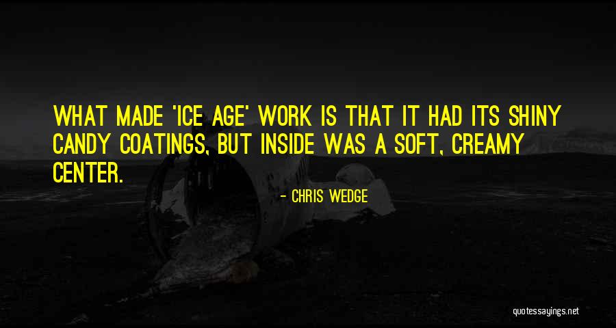 Chris Wedge Quotes 352484