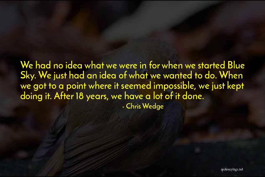 Chris Wedge Quotes 431398