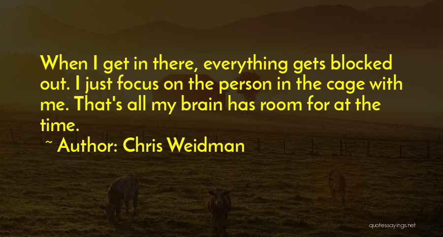 Chris Weidman Quotes 1895110