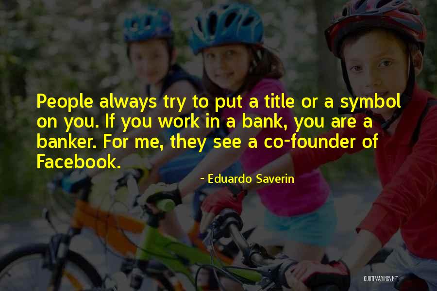 Chrisend Quotes By Eduardo Saverin Chrisend Quotes By Eduardo Saverin