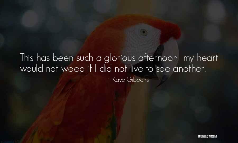 Chrishawn Hickman Quotes By Kaye Gibbons Chrishawn Hickman Quotes By Kaye Gibbons