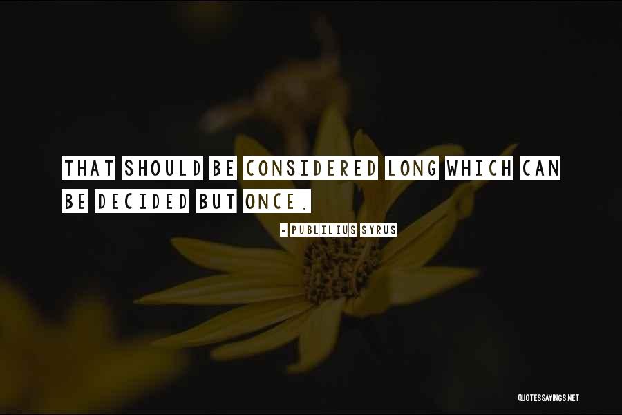 Chrishawn Hickman Quotes By Publilius Syrus Chrishawn Hickman Quotes By Publilius Syrus