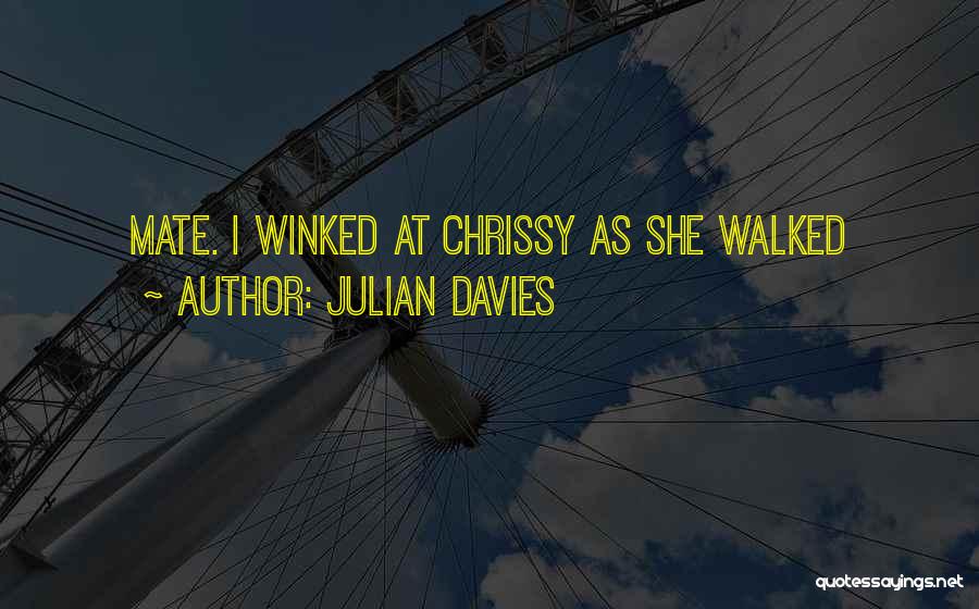 Chrissy Quotes By Julian Davies