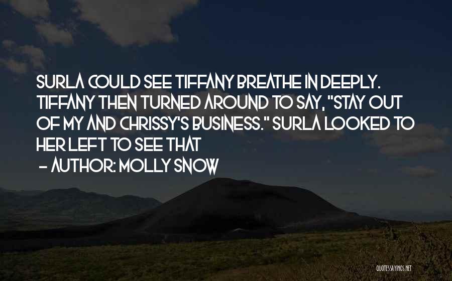 Chrissy Snow Quotes By Molly Snow