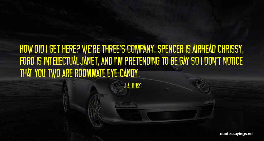 Chrissy Three's Company Quotes By J.A. Huss Chrissy Three's Company Quotes By J.A. Huss