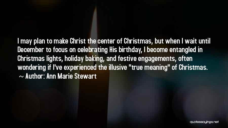 Christ And Christmas Quotes By Ann Marie Stewart