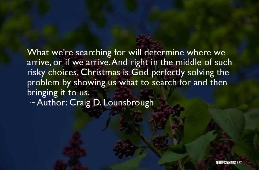Christ And Christmas Quotes By Craig D. Lounsbrough