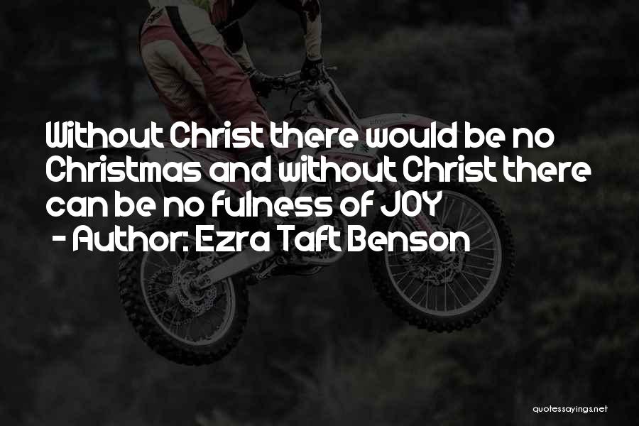 Christ And Christmas Quotes By Ezra Taft Benson