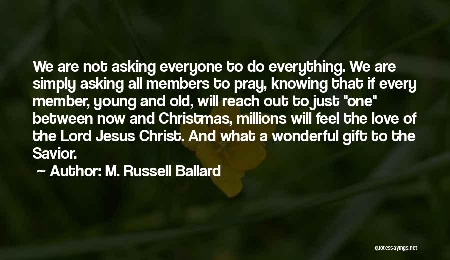 Christ And Christmas Quotes By M. Russell Ballard