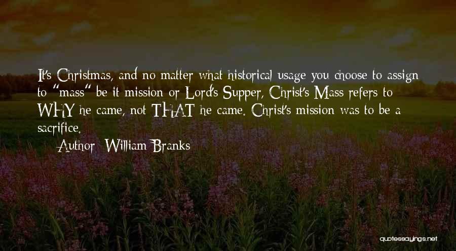 Christ And Christmas Quotes By William Branks