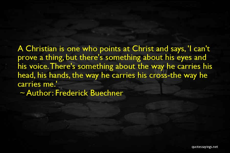 Christ And The Cross Quotes By Frederick Buechner