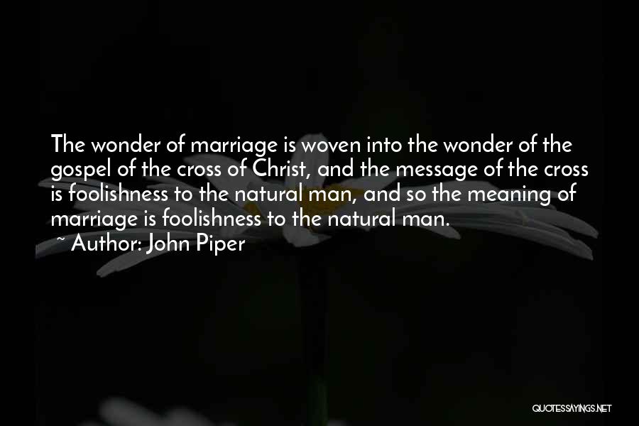 Christ And The Cross Quotes By John Piper