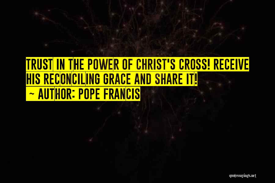 Christ And The Cross Quotes By Pope Francis