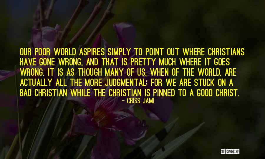 Christ And The Poor Quotes By Criss Jami Christ And The Poor Quotes By Criss Jami