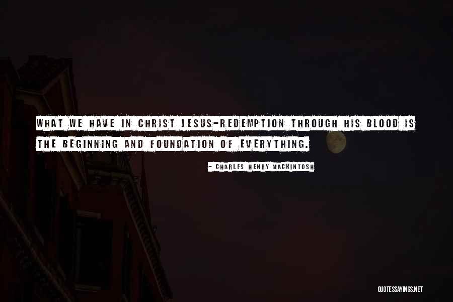 Christ Christian Quotes By Charles Henry Mackintosh Christ Christian Quotes By Charles Henry Mackintosh