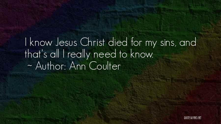 Christ Died For Our Sins Quotes By Ann Coulter