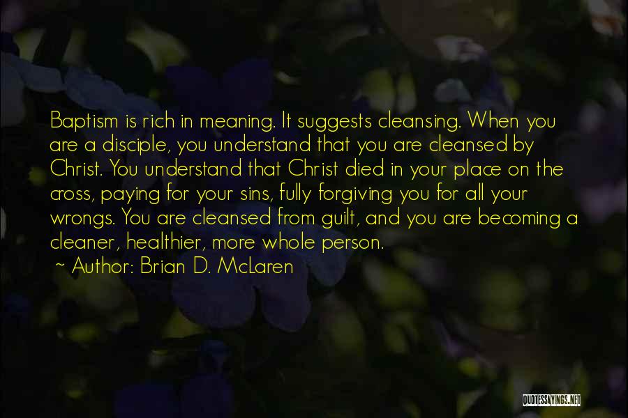 Christ Died For Our Sins Quotes By Brian D. McLaren