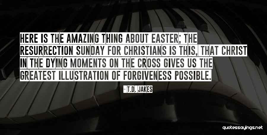 Christ Dying For Us Quotes By T.D. Jakes Christ Dying For Us Quotes By T.D. Jakes