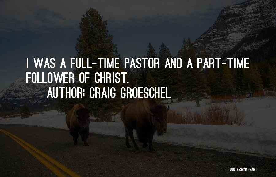 Christ Follower Quotes By Craig Groeschel