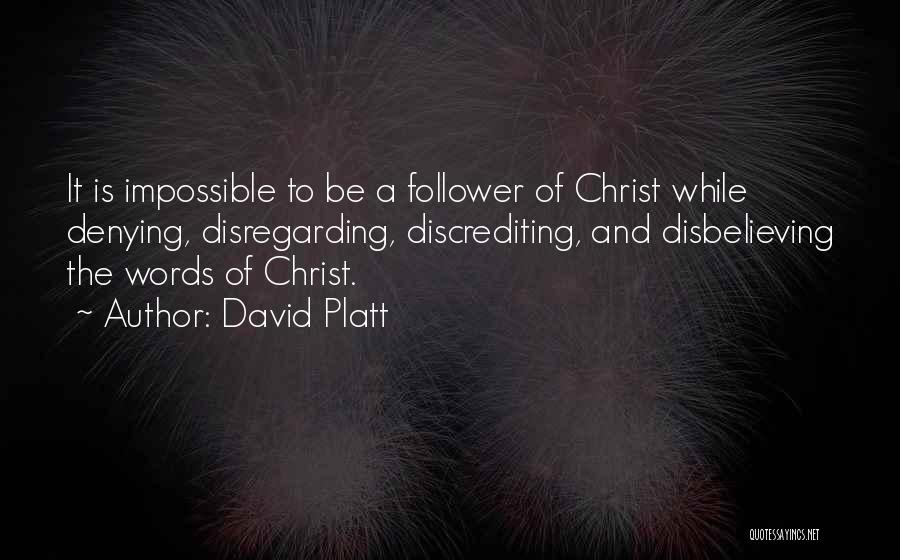 Christ Follower Quotes By David Platt