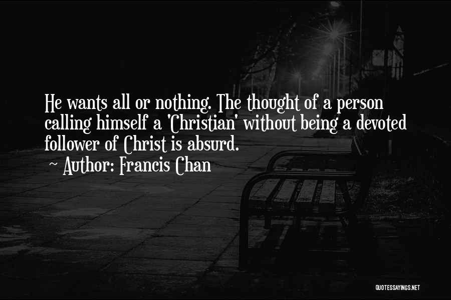 Christ Follower Quotes By Francis Chan