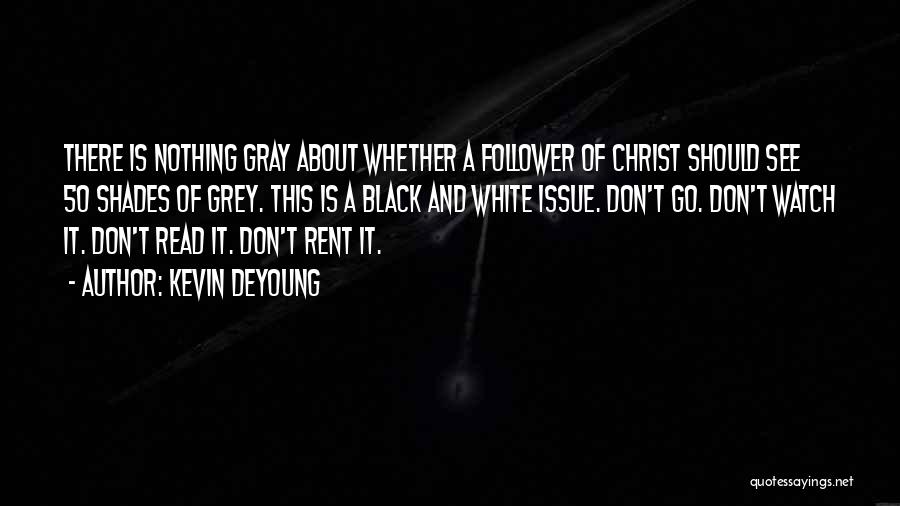 Christ Follower Quotes By Kevin DeYoung