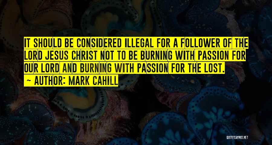 Christ Follower Quotes By Mark Cahill