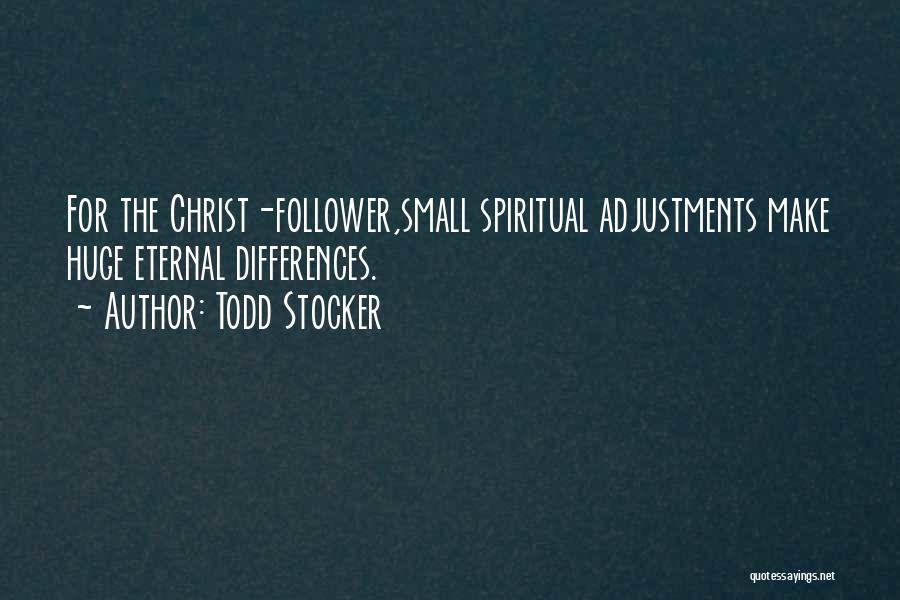 Christ Follower Quotes By Todd Stocker