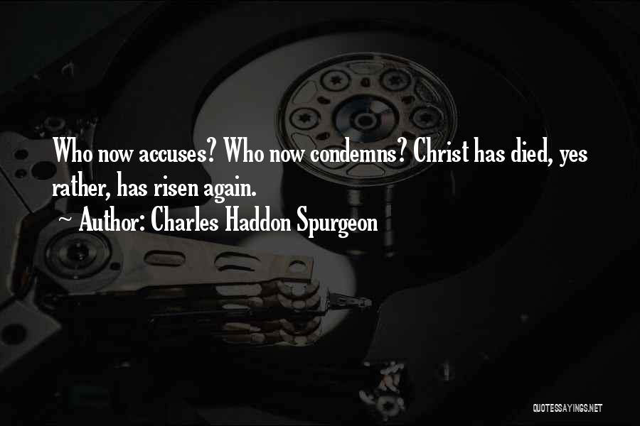 Christ Has Risen Quotes By Charles Haddon Spurgeon