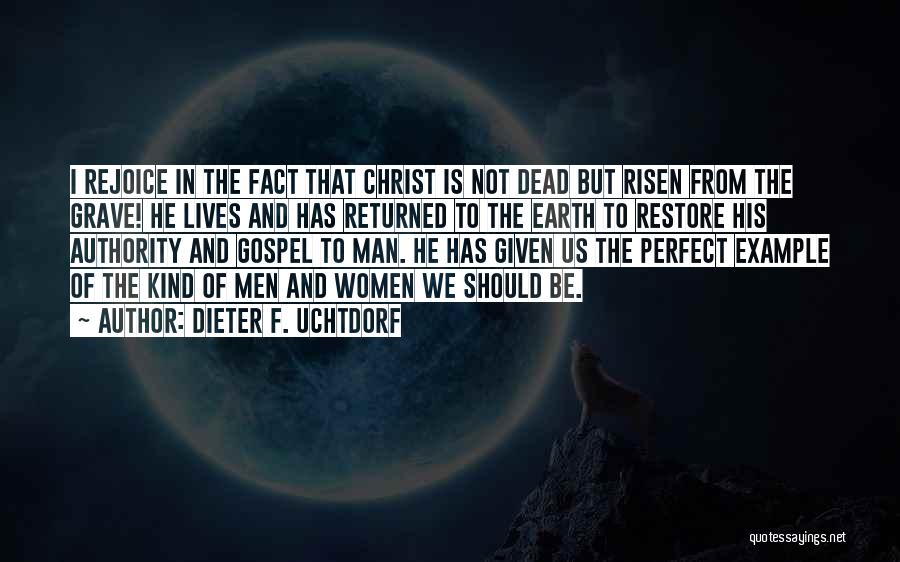 Christ Has Risen Quotes By Dieter F. Uchtdorf