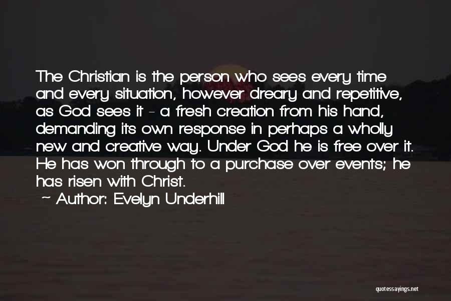 Christ Has Risen Quotes By Evelyn Underhill
