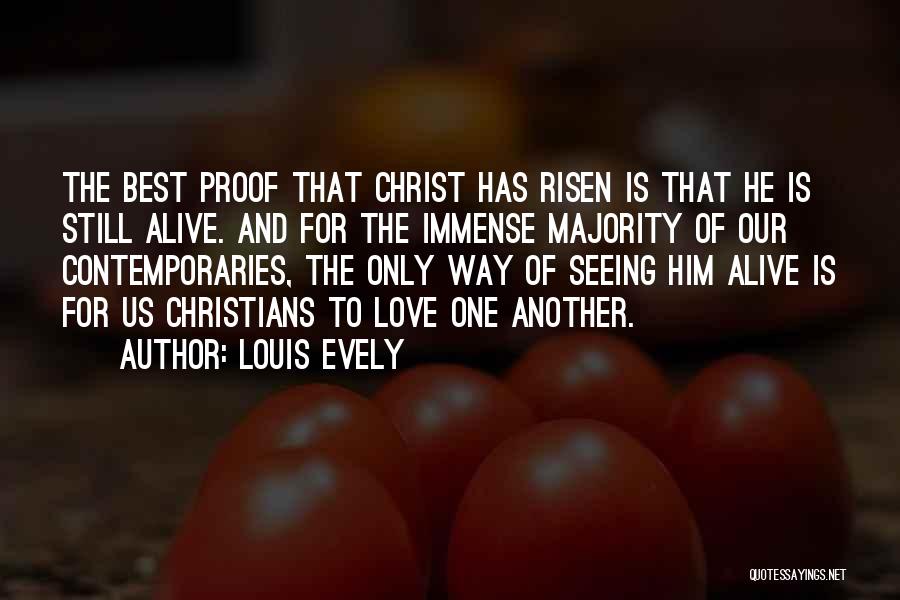 Christ Has Risen Quotes By Louis Evely