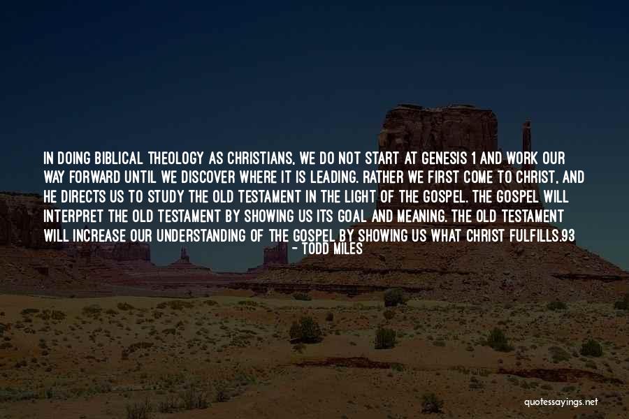 Christ In The Old Testament Quotes By Todd Miles Christ In The Old Testament Quotes By Todd Miles
