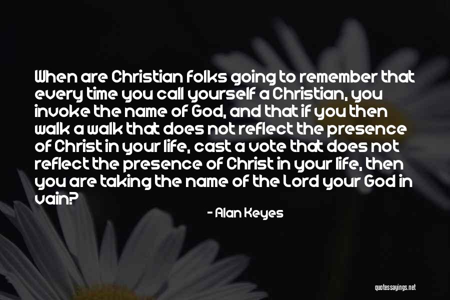 Christ In Your Life Quotes By Alan Keyes Christ In Your Life Quotes By Alan Keyes