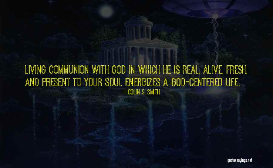 Christ In Your Life Quotes By Colin S. Smith Christ In Your Life Quotes By Colin S. Smith