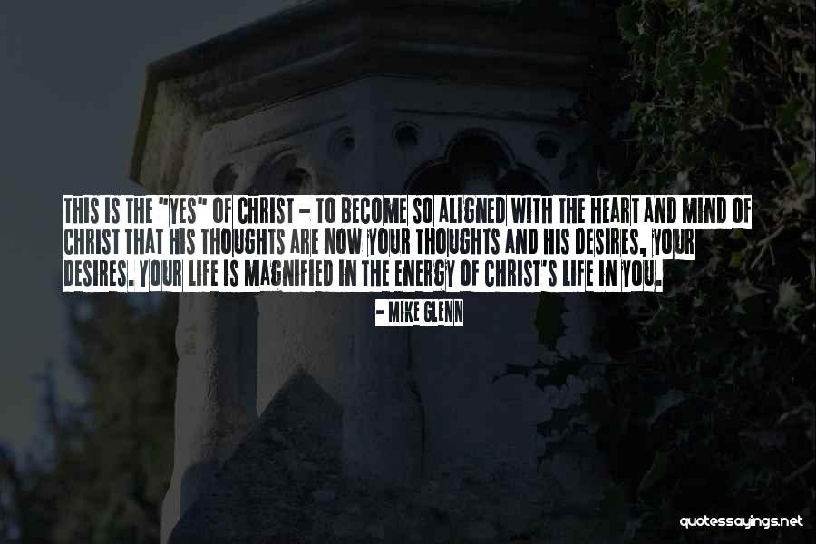 Christ In Your Life Quotes By Mike Glenn Christ In Your Life Quotes By Mike Glenn