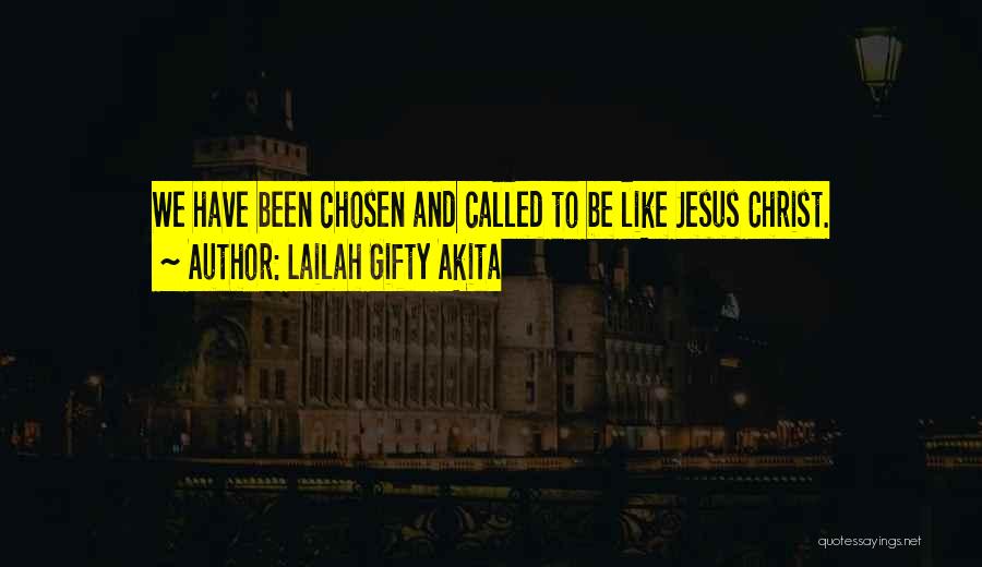 Christ Like Quotes By Lailah Gifty Akita