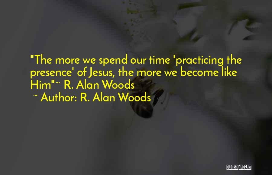 Christ Like Quotes By R. Alan Woods