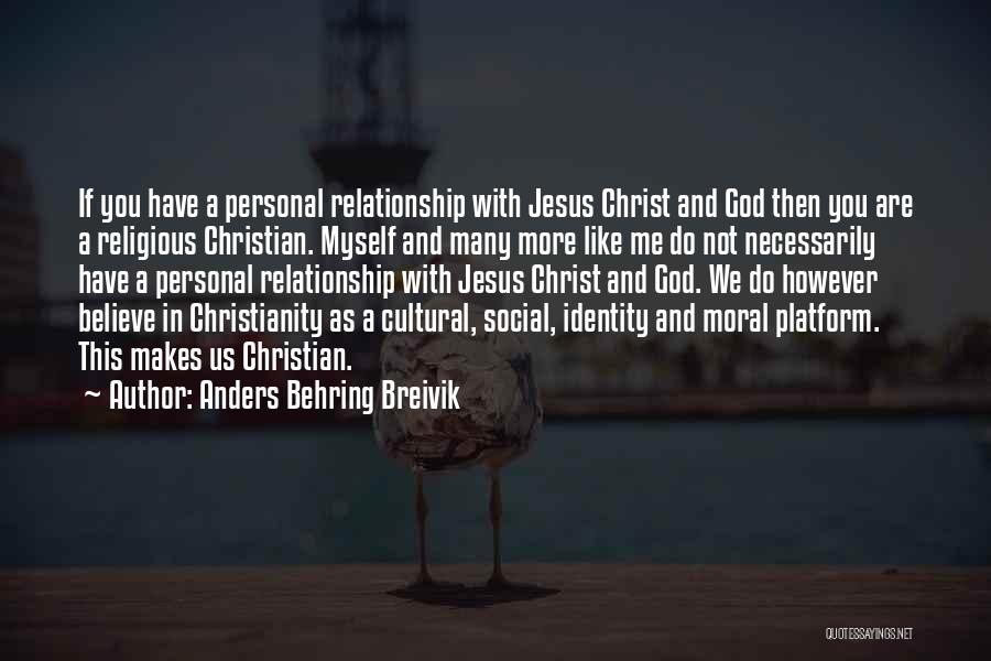 Christ Like Relationship Quotes By Anders Behring Breivik
