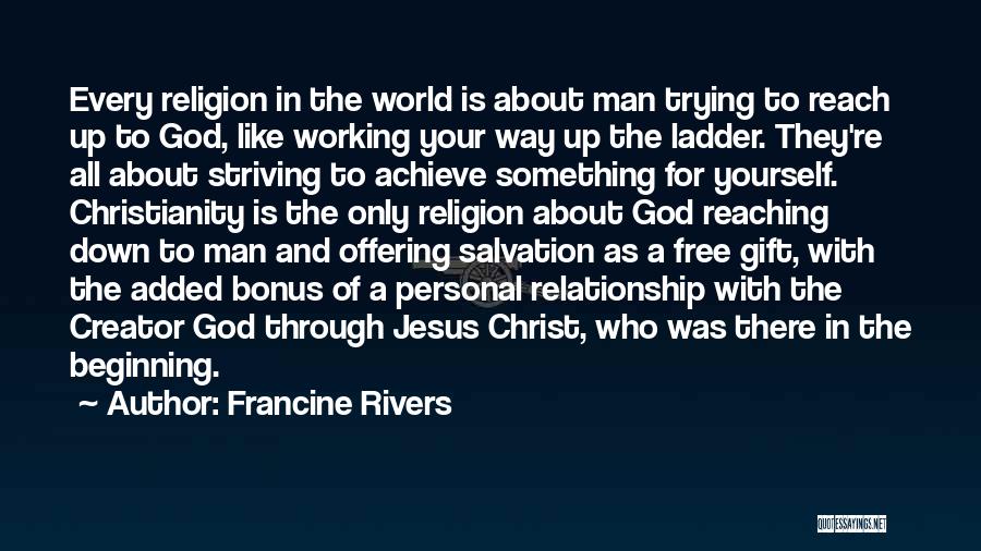 Christ Like Relationship Quotes By Francine Rivers