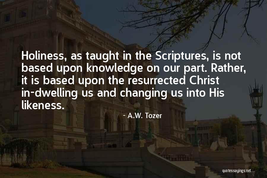 Christ Likeness Quotes By A.W. Tozer Christ Likeness Quotes By A.W. Tozer