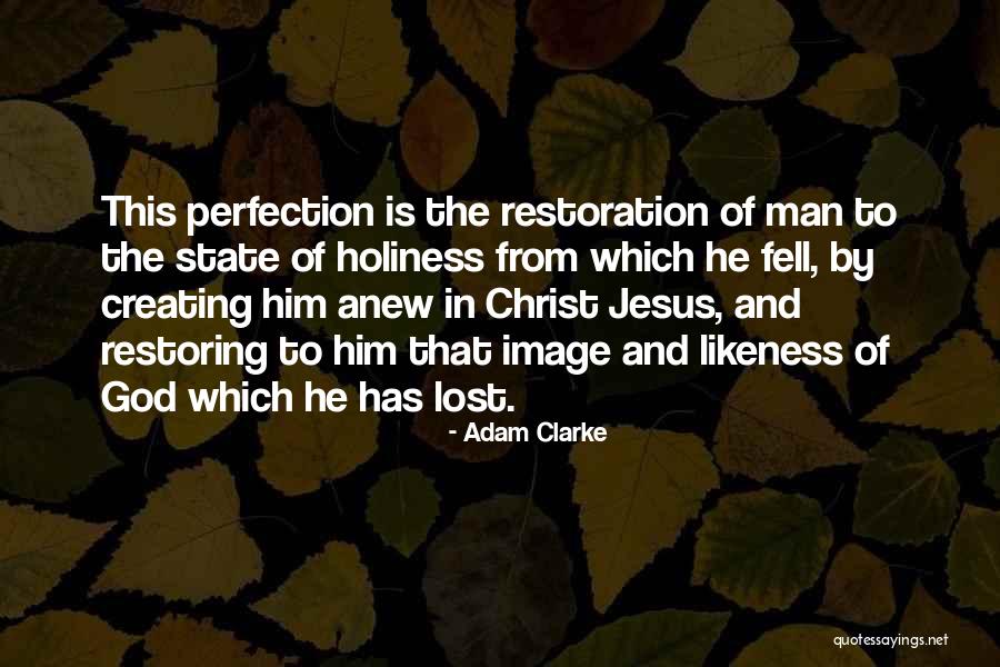 Christ Likeness Quotes By Adam Clarke Christ Likeness Quotes By Adam Clarke