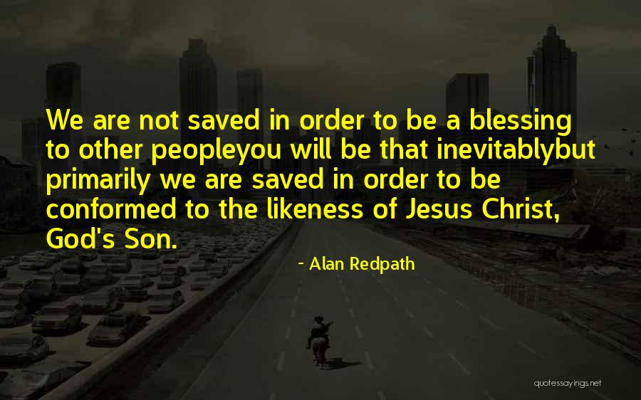 Christ Likeness Quotes By Alan Redpath Christ Likeness Quotes By Alan Redpath
