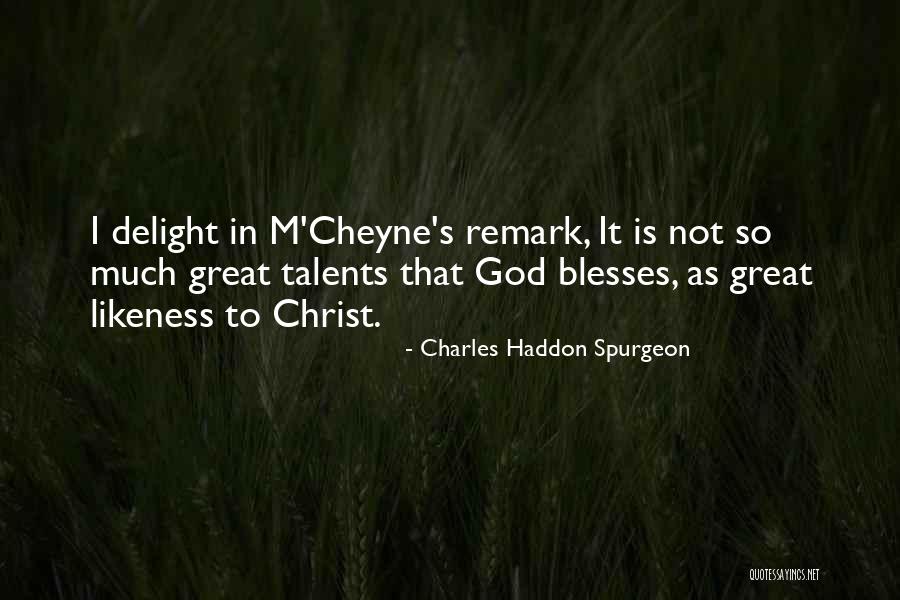 Christ Likeness Quotes By Charles Haddon Spurgeon Christ Likeness Quotes By Charles Haddon Spurgeon